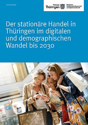 Coverbild_Der stationäre Handel in Thüringen im digitalen und demographischen Wandel bis 2030 Coverbild_Der stationäre Handel in Thüringen im digitalen und demographischen Wandel bis 2030